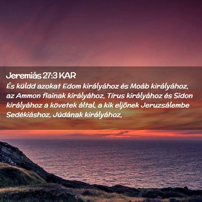 Picture 02 - Jeremiás 27:3 KAR - És küldd azokat Edom királyához és Moáb - Bible Verse Picture