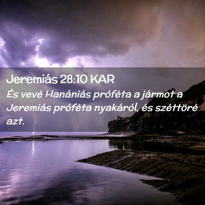 Picture 02 - Jeremiás 28:10 KAR - És vevé Hanániás próféta a jármot a - Bible Verse Picture