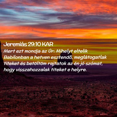 Picture 02 - Jeremiás 29:10 KAR - Mert ezt mondja az Úr: Mihelyt eltelik - Bible Verse Picture