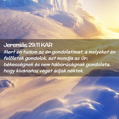 Picture 02 - Jeremiás 29:11 KAR - Mert én tudom az én gondolatimat, a melyeket - Bible Verse Picture