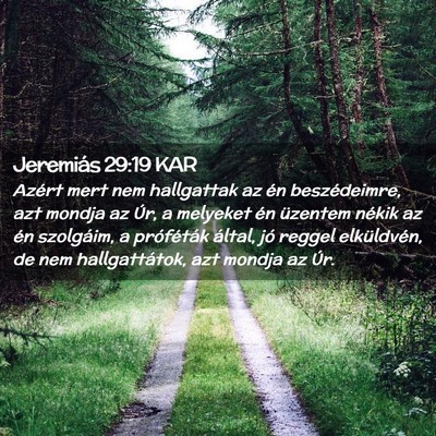 Picture 02 - Jeremiás 29:19 KAR - Azért mert nem hallgattak az én beszédeimre, - Bible Verse Picture