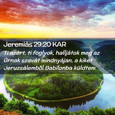Picture 02 - Jeremiás 29:20 KAR - Ti azért, ti foglyok, halljátok meg az Úrnak - Bible Verse Picture