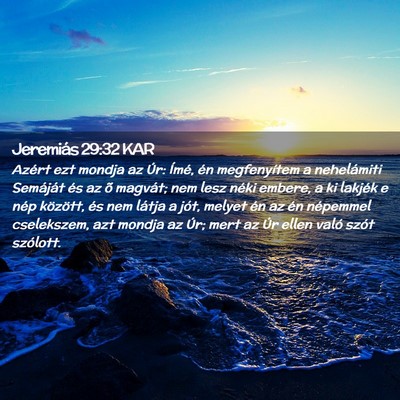 Picture 02 - Jeremiás 29:32 KAR - Azért ezt mondja az Úr: Ímé, én megfenyítem - Bible Verse Picture