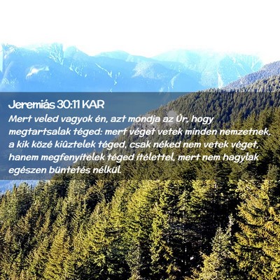 Picture 02 - Jeremiás 30:11 KAR - Mert veled vagyok én, azt mondja az Úr, hogy - Bible Verse Picture