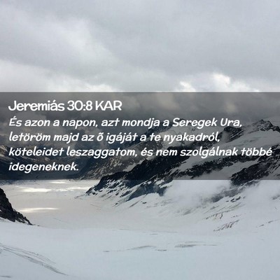 Picture 02 - Jeremiás 30:8 KAR - És azon a napon, azt mondja a Seregek Ura, - Bible Verse Picture