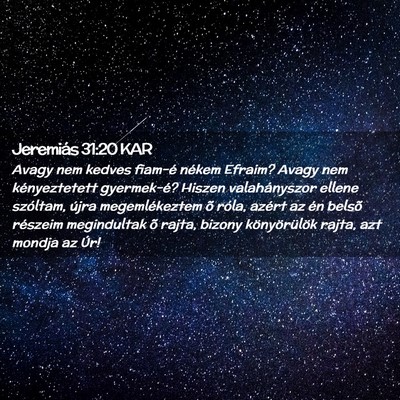 Picture 02 - Jeremiás 31:20 KAR - Avagy nem kedves fiam-é nékem Efraim? Avagy nem - Bible Verse Picture