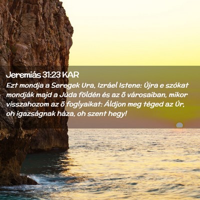 Picture 02 - Jeremiás 31:23 KAR - Ezt mondja a Seregek Ura, Izráel Istene: Újra e - Bible Verse Picture
