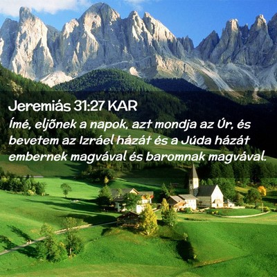 Picture 02 - Jeremiás 31:27 KAR - Ímé, eljõnek a napok, azt mondja az Úr, és - Bible Verse Picture