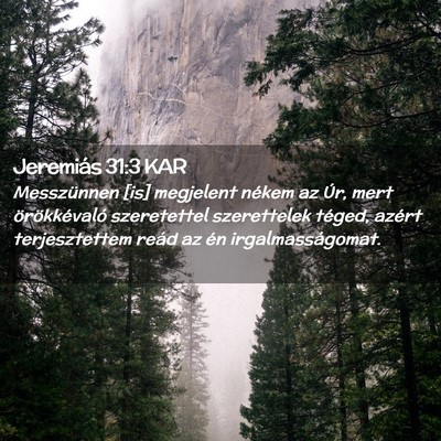 Picture 02 - Jeremiás 31:3 KAR - Messzünnen [is] megjelent nékem az Úr, mert - Bible Verse Picture