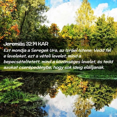 Picture 02 - Jeremiás 32:14 KAR - Ezt mondja a Seregek Ura, az Izráel Istene: Vedd - Bible Verse Picture