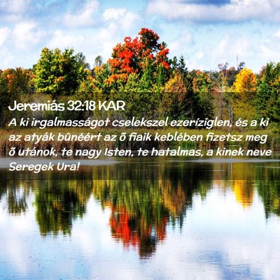 Picture 02 - Jeremiás 32:18 KAR - A ki irgalmasságot cselekszel ezeríziglen, és - Bible Verse Picture