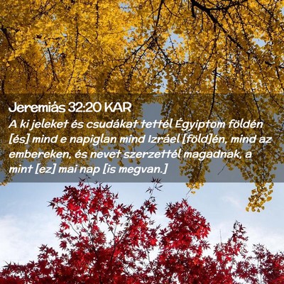 Picture 02 - Jeremiás 32:20 KAR - A ki jeleket és csudákat tettél Égyiptom - Bible Verse Picture