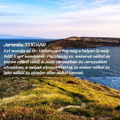 Picture 02 - Jeremiás 33:10 KAR - Ezt mondja az Úr: Hallatszani fog még e helyen - Bible Verse Picture