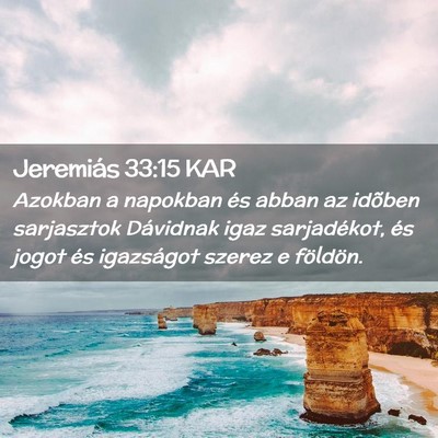 Picture 02 - Jeremiás 33:15 KAR - Azokban a napokban és abban az idõben - Bible Verse Picture