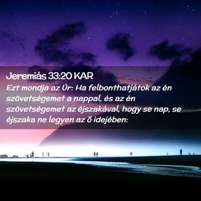 Picture 02 - Jeremiás 33:20 KAR - Ezt mondja az Úr: Ha felbonthatjátok az én - Bible Verse Picture