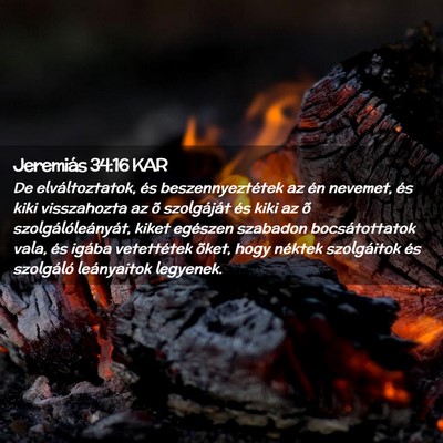 Picture 02 - Jeremiás 34:16 KAR - De elváltoztatok, és beszennyeztétek az én - Bible Verse Picture