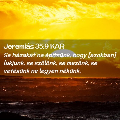 Picture 02 - Jeremiás 35:9 KAR - Se házakat ne építsünk, hogy [azokban] - Bible Verse Picture