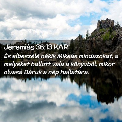 Picture 02 - Jeremiás 36:13 KAR - És elbeszélé nékik Mikeás mindazokat, a - Bible Verse Picture