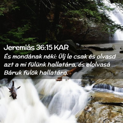 Picture 02 - Jeremiás 36:15 KAR - És mondának néki: Ülj le csak és olvasd azt - Bible Verse Picture