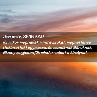 Picture 02 - Jeremiás 36:16 KAR - És mikor meghallák mind e szókat, megrettenve - Bible Verse Picture
