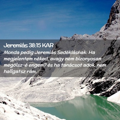 Picture 02 - Jeremiás 38:15 KAR - Monda pedig Jeremiás Sedékiásnak: Ha - Bible Verse Picture