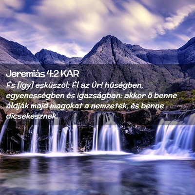 Picture 02 - Jeremiás 4:2 KAR - És [így] esküszöl: Él az Úr! hûségben, - Bible Verse Picture