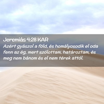 Picture 02 - Jeremiás 4:28 KAR - Azért gyászol a föld, és homályosodik el oda - Bible Verse Picture
