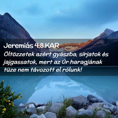 Picture 02 - Jeremiás 4:8 KAR - Öltözzetek azért gyászba, sírjatok és - Bible Verse Picture