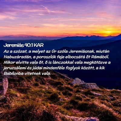 Picture 02 - Jeremiás 40:1 KAR - Az a szózat, a melyet az Úr szóla - Bible Verse Picture