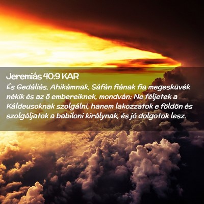 Picture 02 - Jeremiás 40:9 KAR - És Gedáliás, Ahikámnak, Sáfán fiának fia - Bible Verse Picture