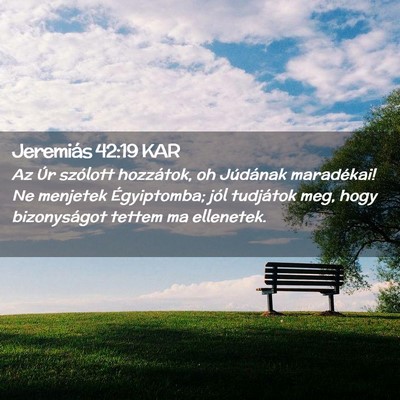 Picture 02 - Jeremiás 42:19 KAR - Az Úr szólott hozzátok, oh Júdának - Bible Verse Picture