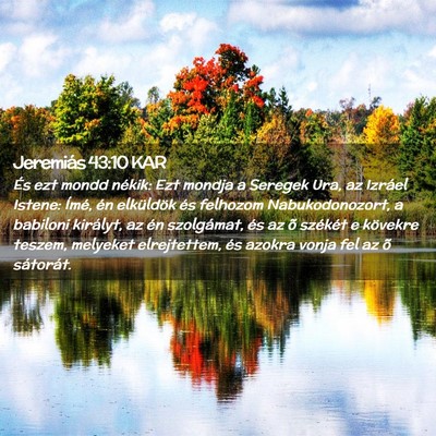 Picture 02 - Jeremiás 43:10 KAR - És ezt mondd nékik: Ezt mondja a Seregek Ura, - Bible Verse Picture