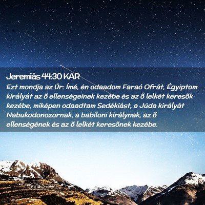 Picture 02 - Jeremiás 44:30 KAR - Ezt mondja az Úr: Ímé, én odaadom Faraó - Bible Verse Picture
