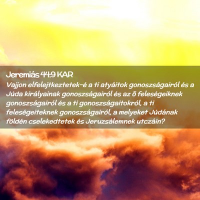 Picture 02 - Jeremiás 44:9 KAR - Vajjon elfelejtkeztetek-é a ti atyáitok - Bible Verse Picture