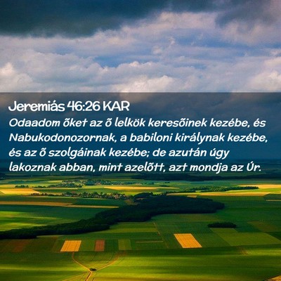 Picture 02 - Jeremiás 46:26 KAR - Odaadom õket az õ lelkök keresõinek kezébe, - Bible Verse Picture