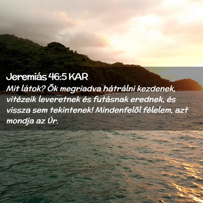Picture 02 - Jeremiás 46:5 KAR - Mit látok? Õk megriadva hátrálni kezdenek, - Bible Verse Picture