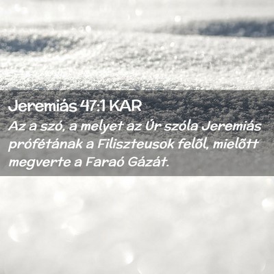 Picture 02 - Jeremiás 47:1 KAR - Az a szó, a melyet az Úr szóla Jeremiás - Bible Verse Picture