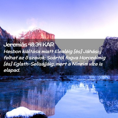 Picture 02 - Jeremiás 48:34 KAR - Hesbon kiáltása miatt Elealéig [és] Jáhásig - Bible Verse Picture