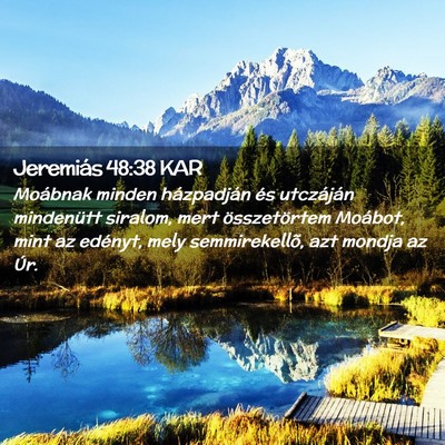 Picture 02 - Jeremiás 48:38 KAR - Moábnak minden házpadján és utczáján - Bible Verse Picture