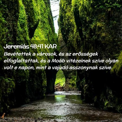 Picture 02 - Jeremiás 48:41 KAR - Bevétettek a városok, és az erõsségek - Bible Verse Picture