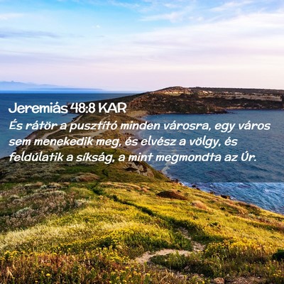 Picture 02 - Jeremiás 48:8 KAR - És rátör a pusztító minden városra, egy - Bible Verse Picture