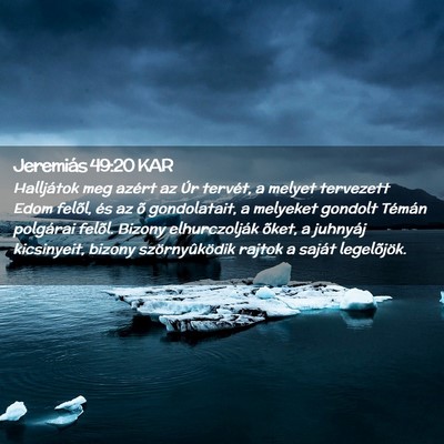 Picture 02 - Jeremiás 49:20 KAR - Halljátok meg azért az Úr tervét, a melyet - Bible Verse Picture