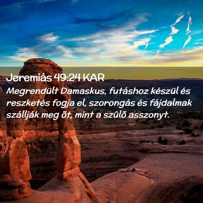 Picture 02 - Jeremiás 49:24 KAR - Megrendült Damaskus, futáshoz készül és - Bible Verse Picture