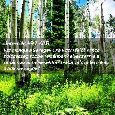Picture 02 - Jeremiás 49:7 KAR - Ezt mondja a Seregek Ura Edom felõl. Nincs - Bible Verse Picture