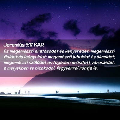 Picture 02 - Jeremiás 5:17 KAR - És megemészti aratásodat és kenyeredet; - Bible Verse Picture