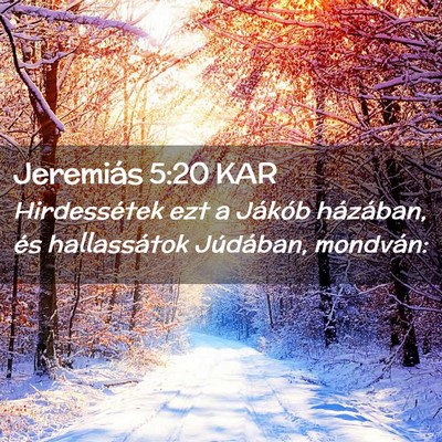 Picture 02 - Jeremiás 5:20 KAR - Hirdessétek ezt a Jákób házában, és - Bible Verse Picture