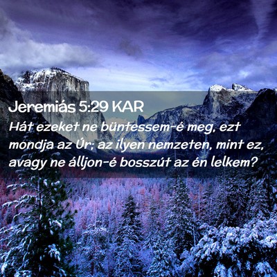 Picture 02 - Jeremiás 5:29 KAR - Hát ezeket ne büntessem-é meg, ezt mondja az - Bible Verse Picture