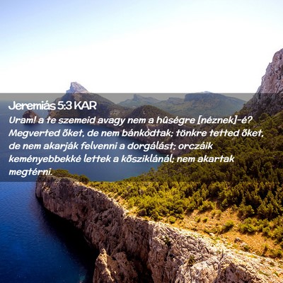 Picture 02 - Jeremiás 5:3 KAR - Uram! a te szemeid avagy nem a hûségre - Bible Verse Picture