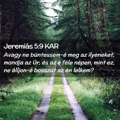 Picture 02 - Jeremiás 5:9 KAR - Avagy ne büntessem-é meg az ilyeneket, mondja - Bible Verse Picture