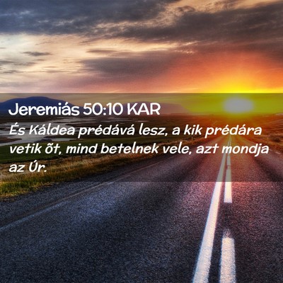 Picture 02 - Jeremiás 50:10 KAR - És Káldea prédává lesz, a kik prédára - Bible Verse Picture
